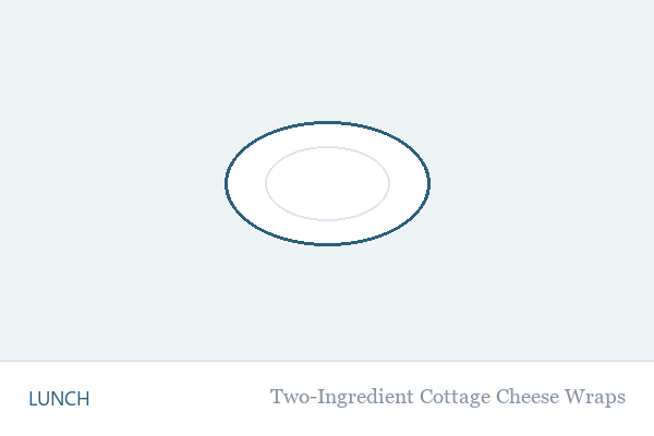 Two-Ingredient Cottage Cheese Wraps — Lunch