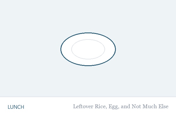 Leftover Rice, Egg, and Not Much Else — Lunch